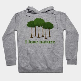 I love nature Hoodie